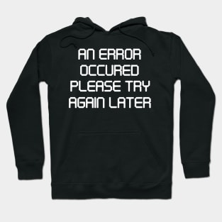 Error try again later Hoodie